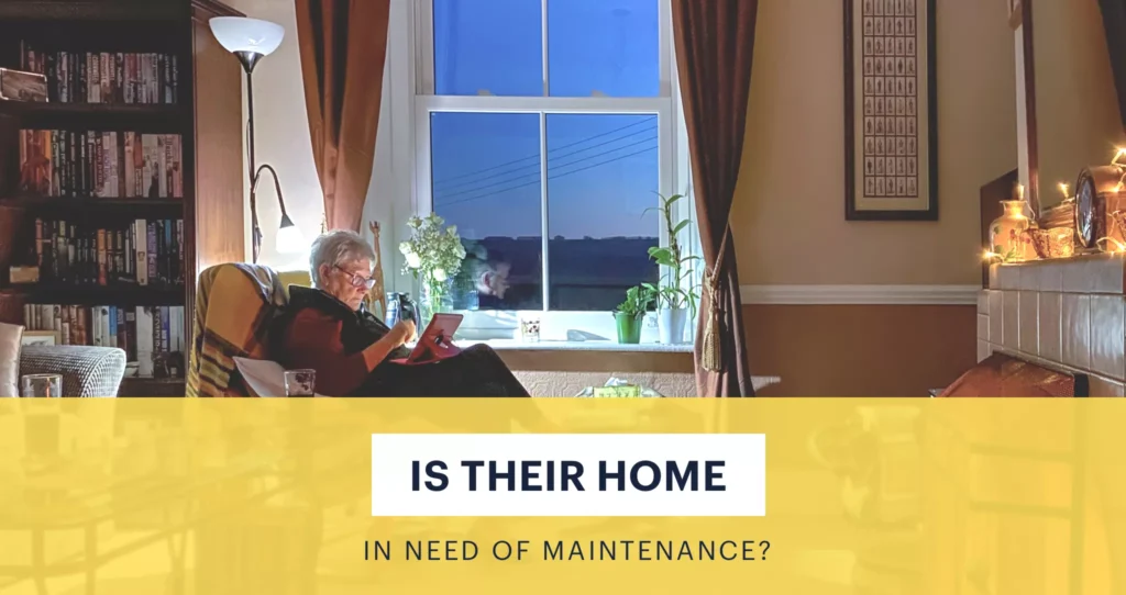 Is their home in need of maintenance?